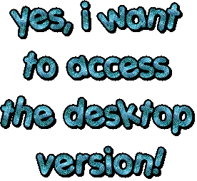 click for desktop access :3